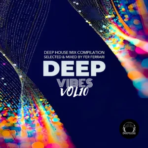 Deep Vibes Vol10 – (SELECTED AND MIXED BY FER FERRARI)